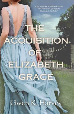 Book cover The Acquisition of Elizabeth Grace: GWEN K. HARVEY